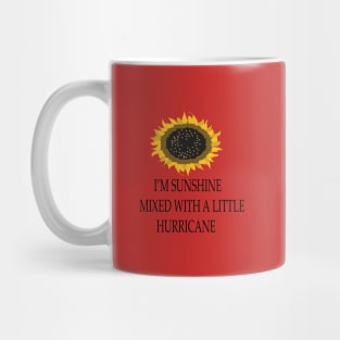 I'M SUNSHINE MIXED WITH A LITTLE HURRICANE Mug